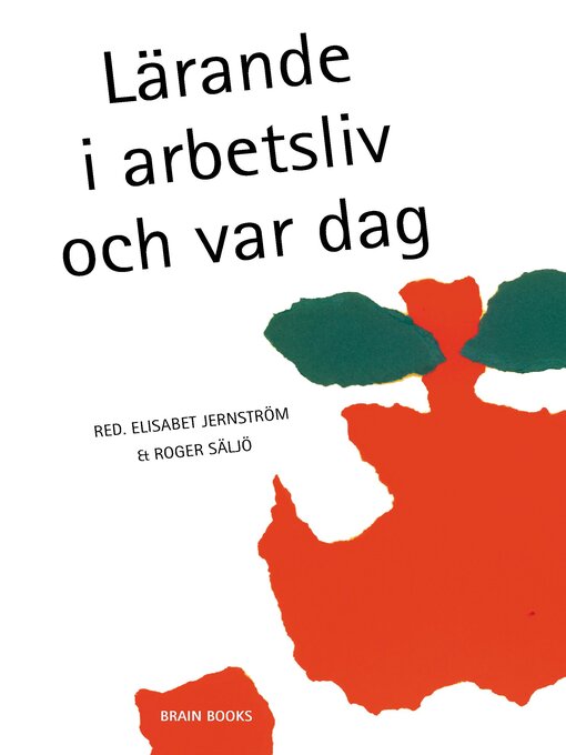 Titeldetaljer för Lärande i arbetsliv och var dag av Elisabet Jernström - Tillgänglig